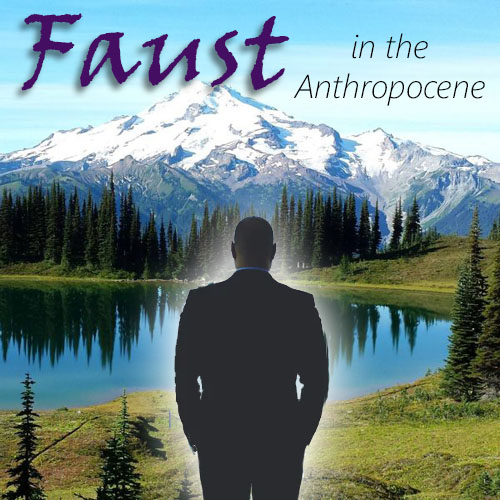 //www.snowlionrep.org/wp-content/uploads/2024/03/FAUST-IN-ANTHROPOCENE-with-title.jpg
